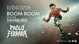 Boom Room mit Paolo Ferrara @ Docks Hamburg