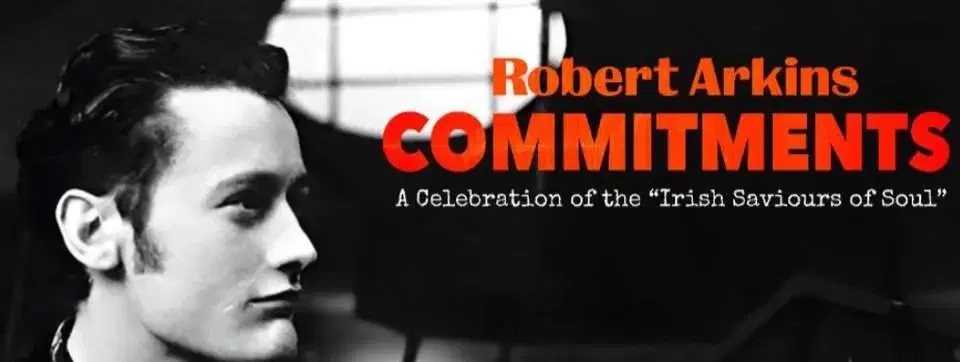 Robert Arkins - Commitments - Have You Got Soul? - SOLD OUT