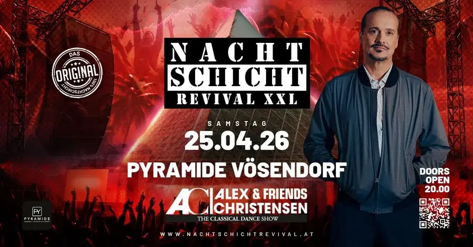 NACHTSCHICHT REVIVAL XXL w/Alex C. - "Classical Dance Show" live @PYRAMIDE VÖSENDORF
