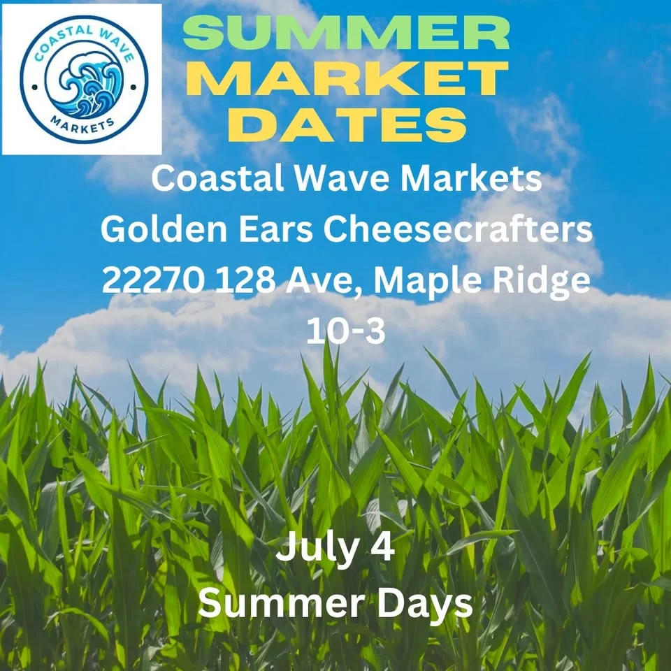 Coastal Wave Markets at Golden Ears Cheesecrafters JULY 4th SUMMER DAYS