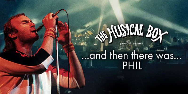 THE MUSICAL BOX presents ...AND THEN THERE WAS...PHIL