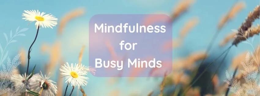 Five Minutes Peace- a Mindfulness workshop for busy minds