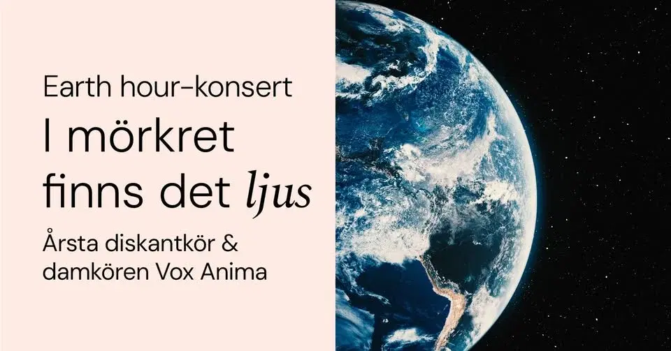 Earth hour-konsert - I mörkret finns det ljus / Årsta diskantkör & damkören Vox Anima