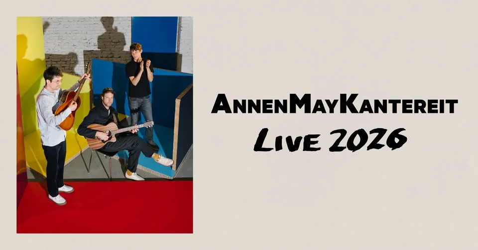 Sold Out! AnnenMayKantereit • Wien • Wiener Stadthalle