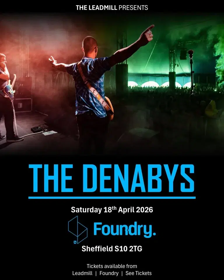 The Denabys | Foundry | Sheffield Uni | 18/4/26