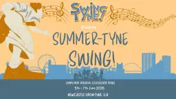 Swing Tyne Presents: Summer-Tyne Swing Festival 2026!