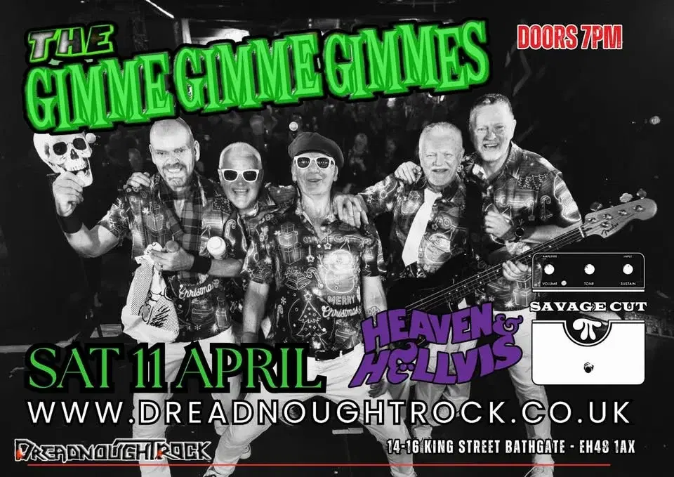 THE GIMME GIMME GIMMES + HEAVEN & HELLVIS + SAVAGE CUT at Dreadnoughtrock Bathgate