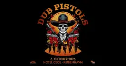 Dub Pistols (UK) | Hotel Cecil, København