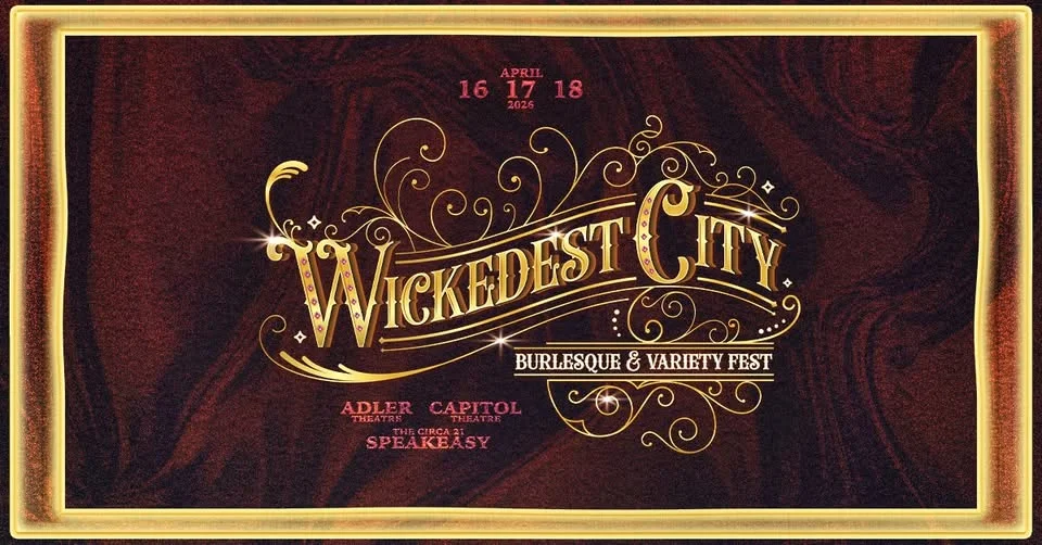Wickedest City Burlesque & Variety Fest at Capitol Theatre