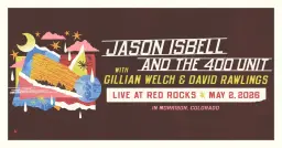 Jason Isbell and the 400 Unit | Red Rocks | May 2, 2026 with Gillian Welch & David Rawlings