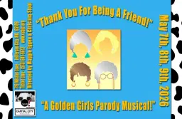 CCP's “Golden Girls! Thank You For Being A Friend!, Comedy Musical!” - Spotz! On the Artist Series