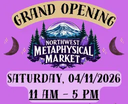 NW Metaphysical Market - Grand Opening