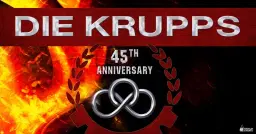 Die Krupps 45th Anniversary