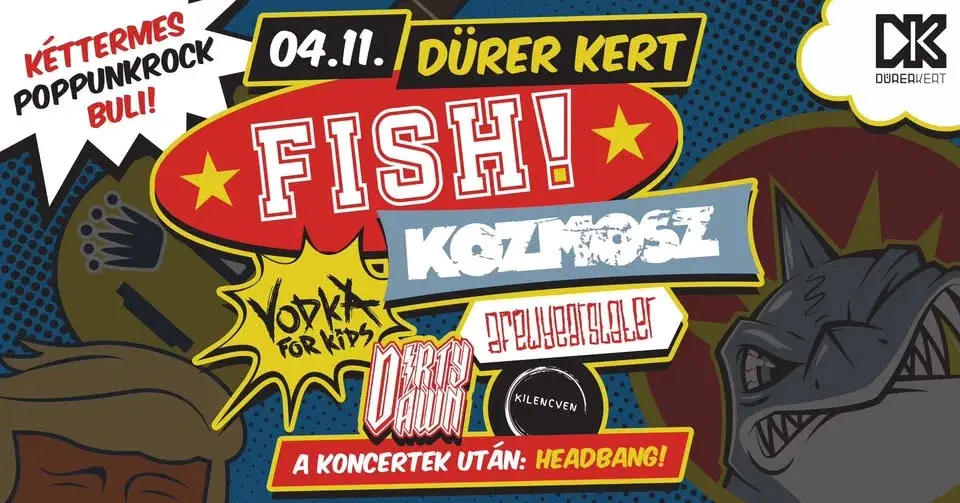 FISH!, Kozmosz & pajtik: kéttermes kampányzáró // Dürer Kert, Budapest // 04.11