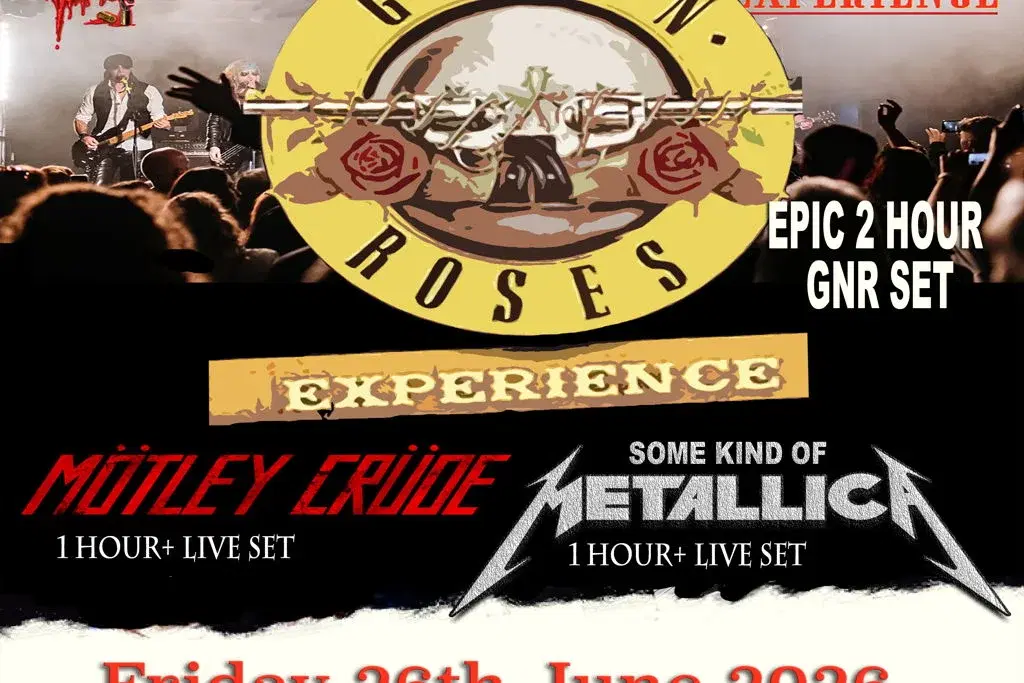 the Guns N' Roses Experience + Motley Crude + Some Kind Of Metallica