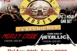 the Guns N' Roses Experience + Motley Crude + Some Kind Of Metallica