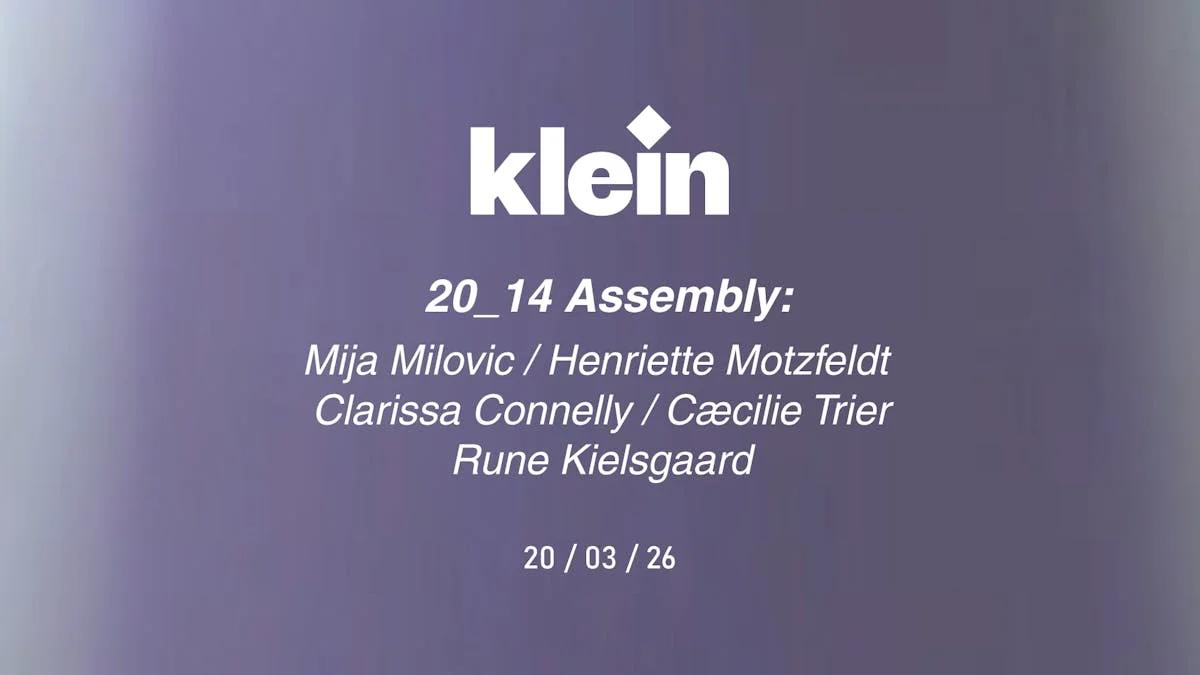 20_14 Assembly: Mija Milovic / Henriette Motzfeldt / Clarissa Connelly / Cæcilie Trier / Rune Kielsgaard.