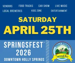 SpringsFest 2026 Brought to you by the Holly Springs Chamber of Commerce