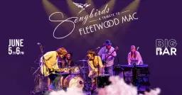 Songbirds - Fleetwood Mac Tribute at BIGBAR 6-10PM!