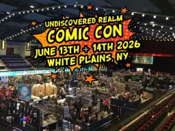 Undiscovered Realm Comic Con 2026 - Westchester County Center White Plains, New York
