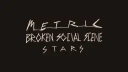ALL THE FEELINGS TOUR with METRIC, BROKEN SOCIAL SCENE, AND STARS