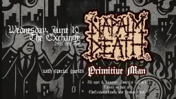 NAPALM DEATH + PRIMITIVE MAN at The Exchange