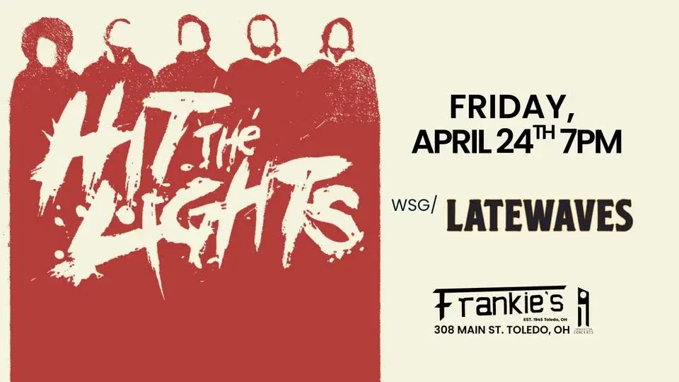 Hit the Lights wsg Latewaves Friday April 24th at Frankies