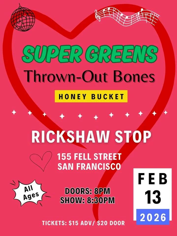 SUPER GREENS + Thrown-Out Bones + Honey Bucket at Rickshaw Stop