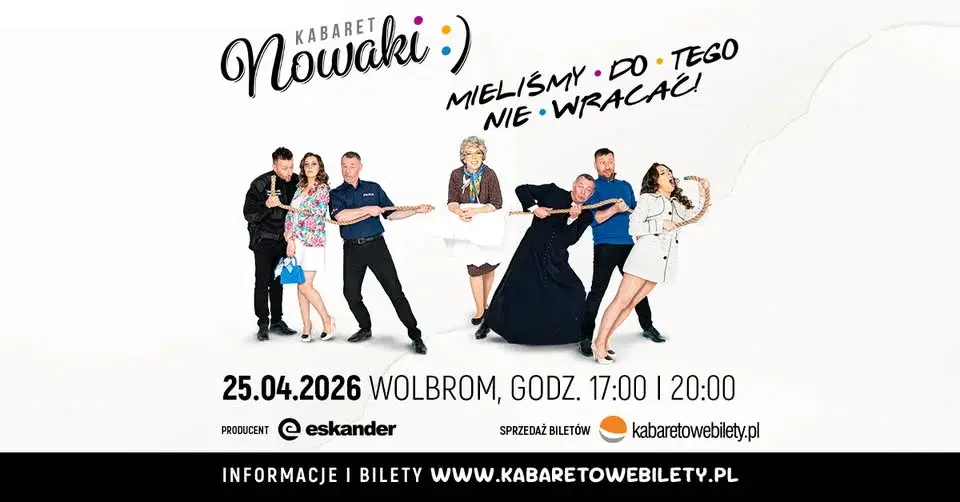 25.04.2026 • Wolbrom • Kabaret Nowaki • Mieliśmy do tego nie wracać !