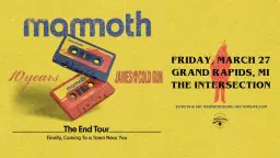 Mammoth - The End Tour at The Intersection - Grand Rapids, MI