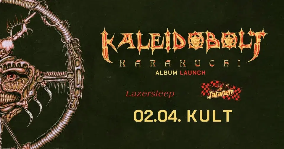 Kaleidobolt: KARAKUCHI album launch with Satanen, Lazersleep