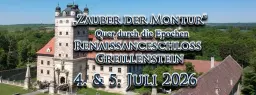 "Zauber der Montur-quer durch die Epochen" Renaissanceschloss Greillenstein