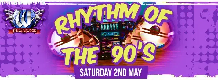 Rhythm of the 90’s – Saturday 2nd May
