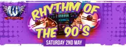 Rhythm of the 90’s – Saturday 2nd May