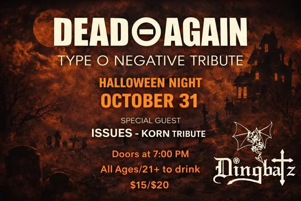 Halloween Night feat: Dead Again (Type O Negative Tribute) w/ special guest: Issues (Korn Tribute)
