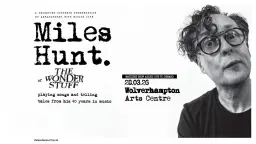 *MATINEE ADDED* Miles Hunt at Wolverhampton Arts Centre