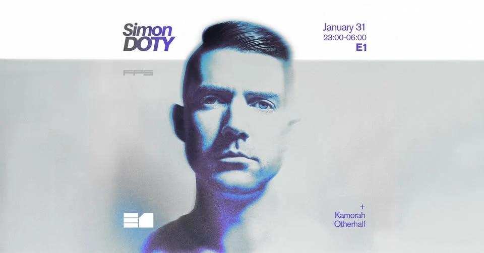 SIMON DOTY @ E1, LONDON