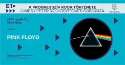 A progresszív rock története – Gimesy Péter rocktörténeti sorozata: A Pink Floyd