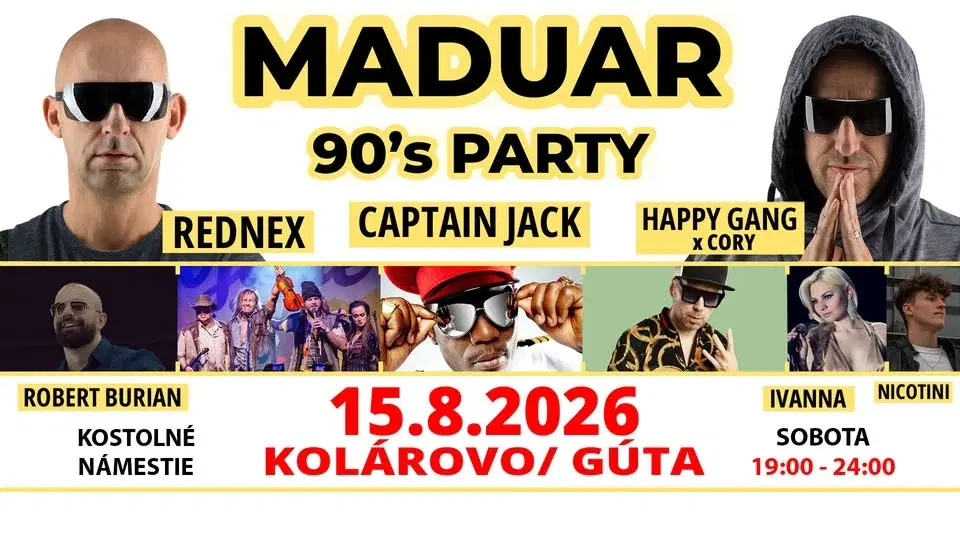 MADUAR 90's PARTY s CAPTAIN JACK, REDNEX, HAPPY GANG x CORY - Kolárovo