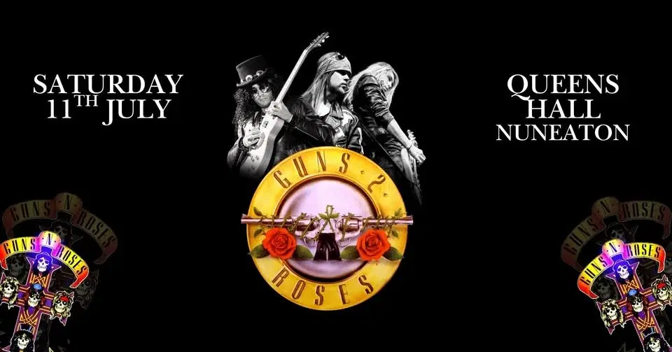 GUNS 2 ROSES | QUEENS HALL - NUNEATON
