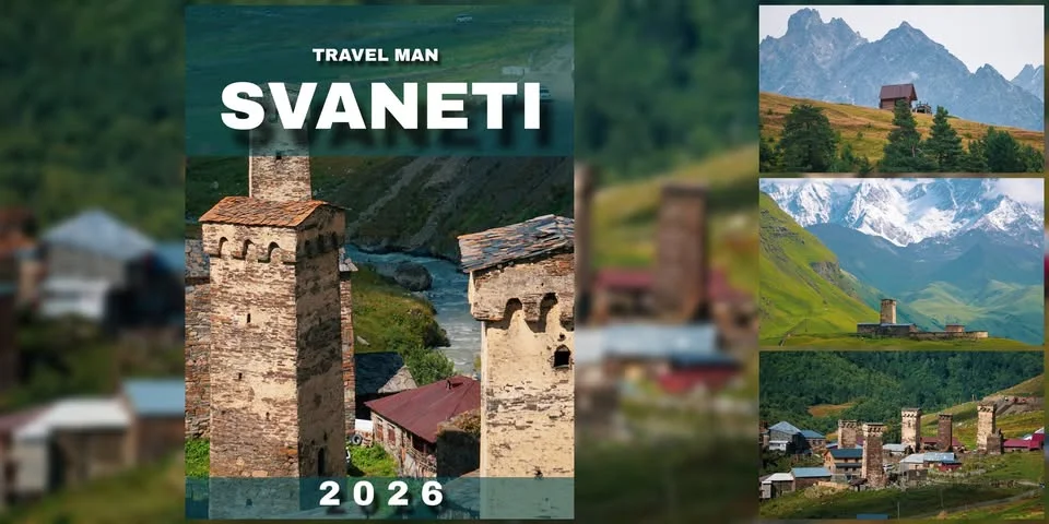 სვანეთის ტურები - 2026 წლის განრიგი (TRAVEL MAN)