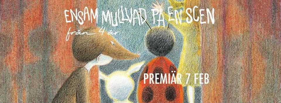 Ensam mullvad på en scen (från 4 år)