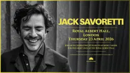 Jack Savoretti | Celebrating 20 years of music | at the Royal Albert Hall | April 23rd 2026