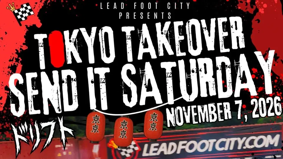 Tokyo Takeover of Lead Foot City - Anime Auto Con, Asian Drift Fest (Nov 7, 2026)