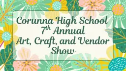 Corunna High School 7th Annual Art, Craft, and Vendor Show