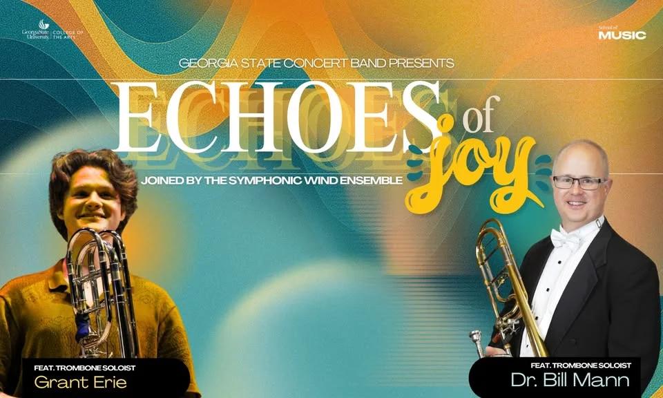 Concert Band presents "Echoes of Joy" Featuring trombone soloists Dr. Bill Mann and Grant Erie