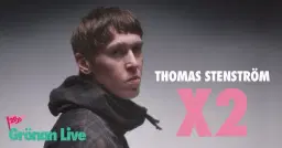 THOMAS STENSTRÖM X2 | GRÖNAN LIVE 2026
