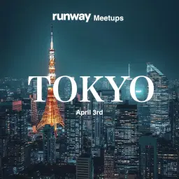 Runway Creators Meetup TOKYO