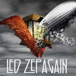 LED ZEPAGAIN - Tribute to LED ZEPPELIN with Special Guest START ME UP -Tribute to the ROLLING STONES