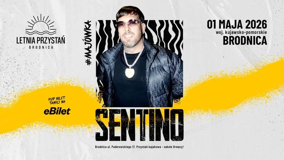 ✖️ Rapowa Majówka z Sentino! ✖️ Brodnica ✖️ Jedyny koncert w tej części Polski! ✖️ Letnia Przystań
